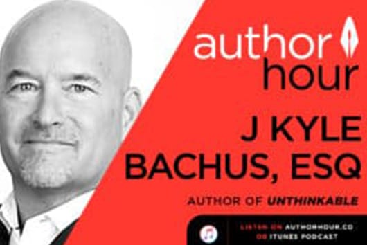 A headshot of catastrophic injury lawyer Kyle Bachus. The text beside him says, "author hour J KYLE BACHUS, ESQ. Author of Unthinkable."